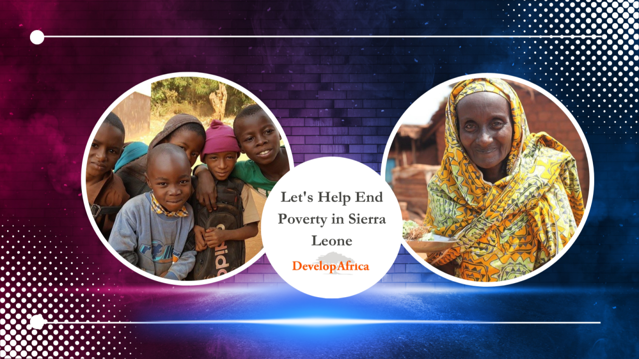Let's help end poverty in Sierra Leone