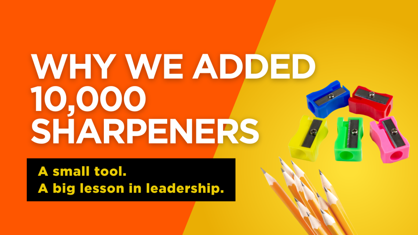 Why we added 10,000 pencils sharpeners