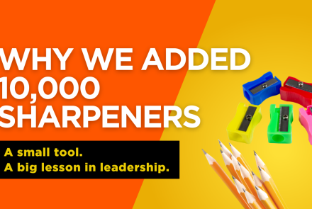 Why we added 10,000 pencils sharpeners